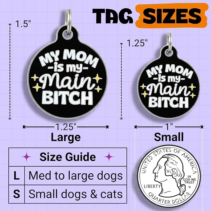 Bad Tags Personalized Dog and Cat ID Tags in 25+ Designs and 2 Sizes - 5 Lines of Custom Engraved Text - Funny Cute Personalized Pet Tags (My Mom is My Main B*tch - Black, Large (1.25 inch))