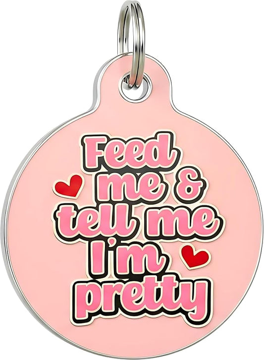 Bad Tags Personalized Dog and Cat ID Tags in 25+ Designs and 2 Sizes - 5 Lines of Custom Engraved Text - Funny Cute Personalized Pet Tags (Feed Me & Tell Me I'm Pretty - Pink, Small (1 inch))