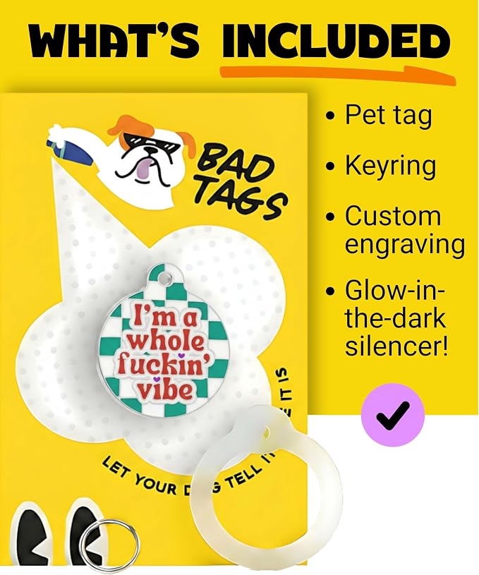 Bad Tags Personalized Dog and Cat ID Tags in 25+ Designs and 2 Sizes - 5 Lines of Custom Engraved Text - Funny Cute Personalized Pet Tags (I'm A Whole F*ckin' Vibe, Large (1.25 inch))