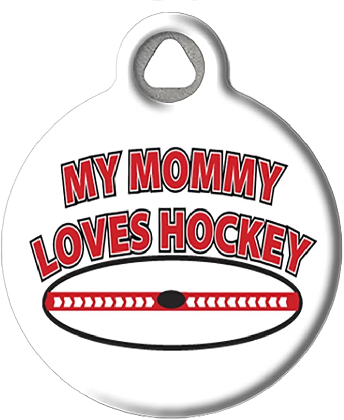 Sports-Themed Pet ID Tags for Dogs and Cats (Large (1.25" Diameter), My Mommy Loves Hockey)