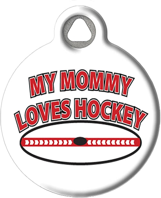 Sports-Themed Pet ID Tags for Dogs and Cats (Small (7/8" Diameter), My Mommy Loves Hockey)