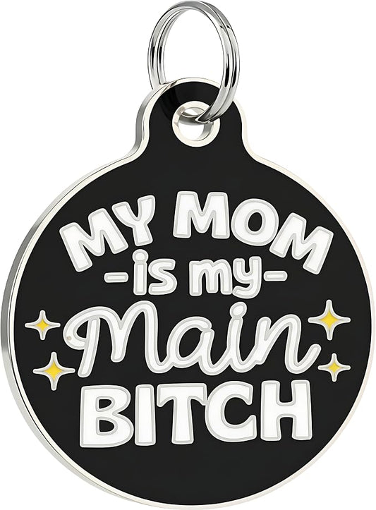 Bad Tags Personalized Dog and Cat ID Tags in 25+ Designs and 2 Sizes - 5 Lines of Custom Engraved Text - Funny Cute Personalized Pet Tags (My Mom is My Main B*tch - Black, Large (1.25 inch))