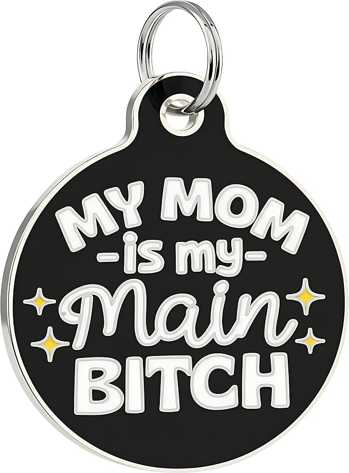 Bad Tags Personalized Dog and Cat ID Tags in 25+ Designs and 2 Sizes - 5 Lines of Custom Engraved Text - Funny Cute Personalized Pet Tags (My Mom is My Main B*tch - Black, Small (1 inch))
