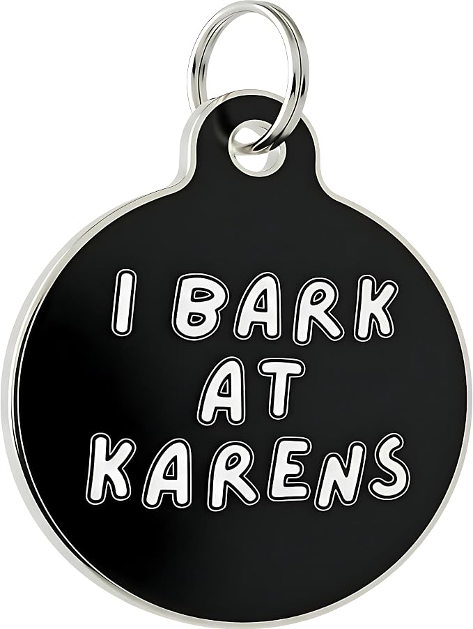 Bad Tags Personalized Dog and Cat ID Tags in 25+ Designs and 2 Sizes - 5 Lines of Custom Engraved Text - Funny Cute Personalized Pet Tags (I Bark At Karens, Small (1 inch))