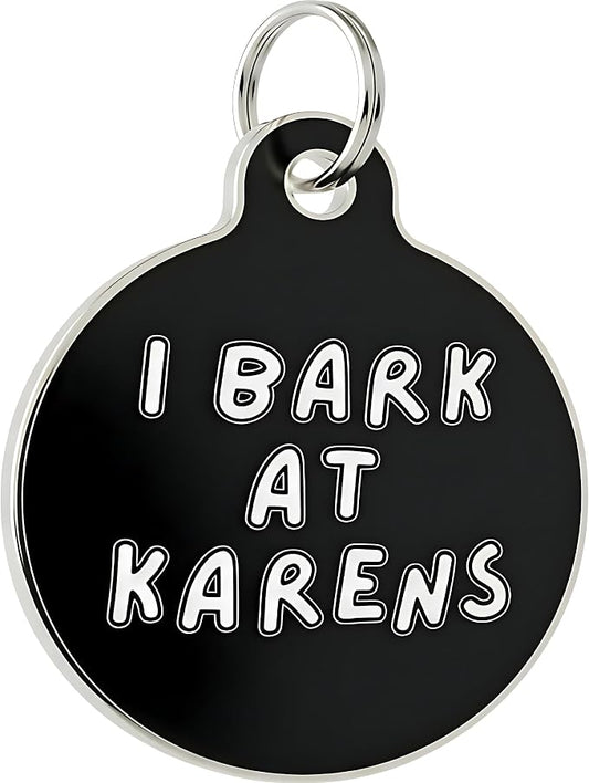 Bad Tags Personalized Dog and Cat ID Tags in 25+ Designs and 2 Sizes - 5 Lines of Custom Engraved Text - Funny Cute Personalized Pet Tags (I Bark At Karens, Small (1 inch))