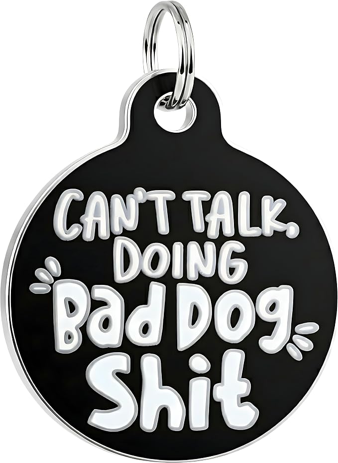 Bad Tags Personalized Dog and Cat ID Tags in 25+ Designs and 2 Sizes - 5 Lines of Custom Engraved Text - Funny Cute Personalized Pet Tags (Can't Talk Doing Bad Dog Sh*t, Large (1.25 inch))