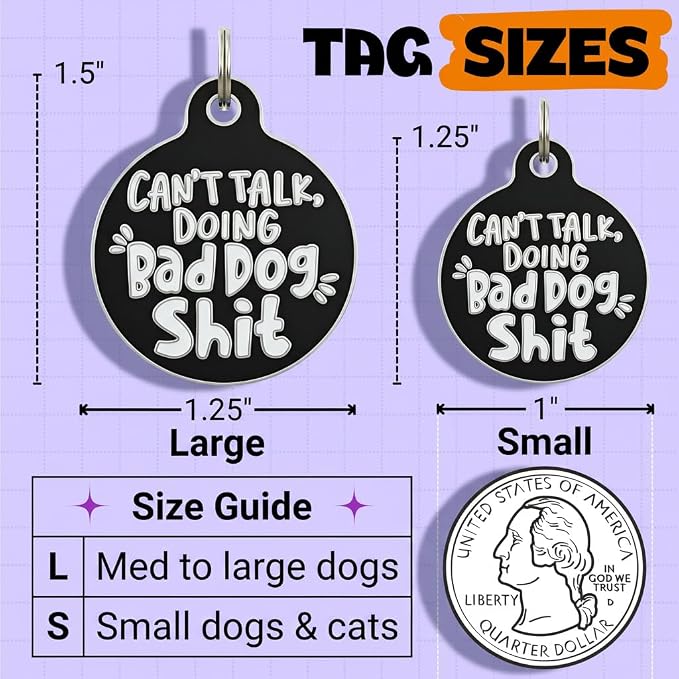 Bad Tags Personalized Dog and Cat ID Tags in 25+ Designs and 2 Sizes - 5 Lines of Custom Engraved Text - Funny Cute Personalized Pet Tags (Can't Talk Doing Bad Dog Sh*t, Large (1.25 inch))
