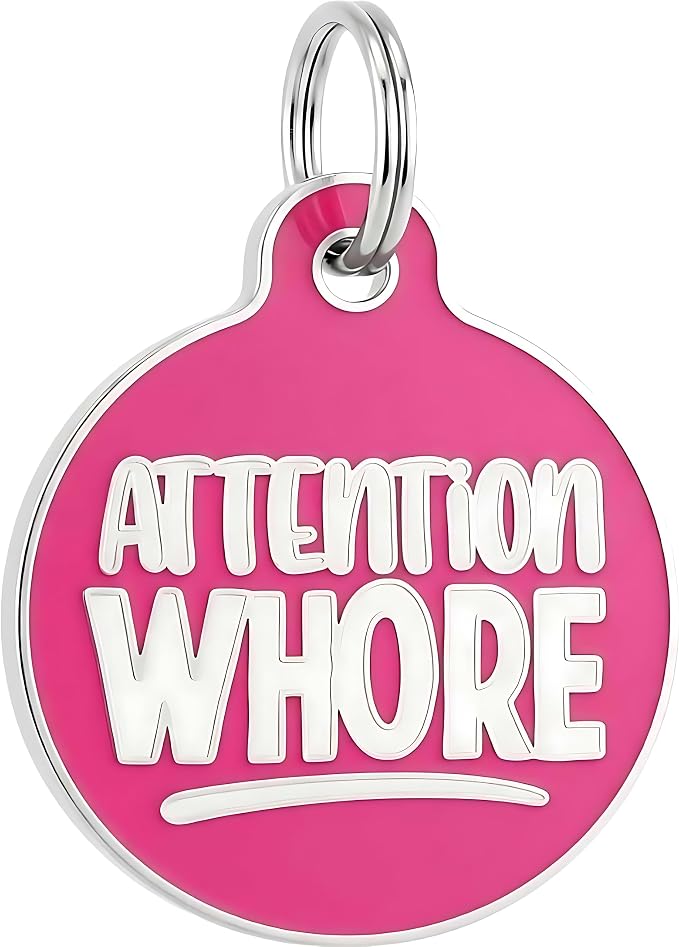 Bad Tags Personalized Dog and Cat ID Tags in 25+ Designs and 2 Sizes - 5 Lines of Custom Engraved Text - Funny Cute Personalized Pet Tags (Attention Wh*re, Small (1 inch))