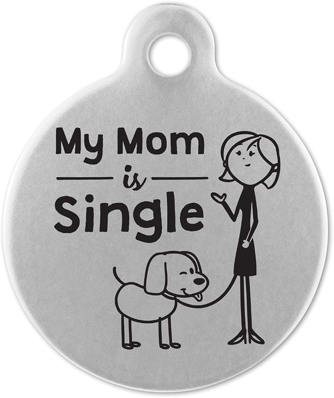 If It Barks - Engraved Pet ID Tags for Dogs - Personalized Stainless Steel Identification Tags - Custom Name Tag Attachment - Made in USA, My Mom is Single