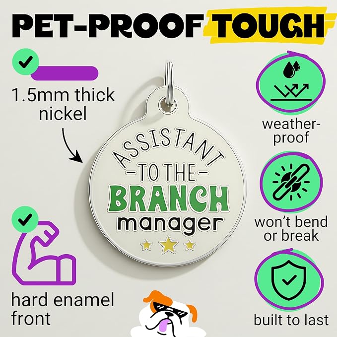 Bad Tags Personalized Dog and Cat ID Tags in 25+ Designs and 2 Sizes - 5 Lines of Custom Engraved Text - Funny Cute Personalized Pet Tags (Assistant to The Branch Manager, Large (1.25 inch))