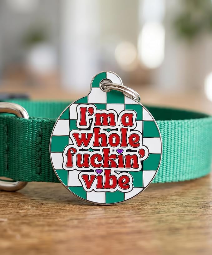 Bad Tags Personalized Dog and Cat ID Tags in 25+ Designs and 2 Sizes - 5 Lines of Custom Engraved Text - Funny Cute Personalized Pet Tags (I'm A Whole F*ckin' Vibe, Large (1.25 inch))