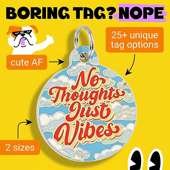 Bad Tags Personalized Dog and Cat ID Tags in 25+ Designs and 2 Sizes - 5 Lines of Custom Engraved Text - Funny Cute Personalized Pet Tags (No Thoughts Just Vibes, Large (1.25 inch))