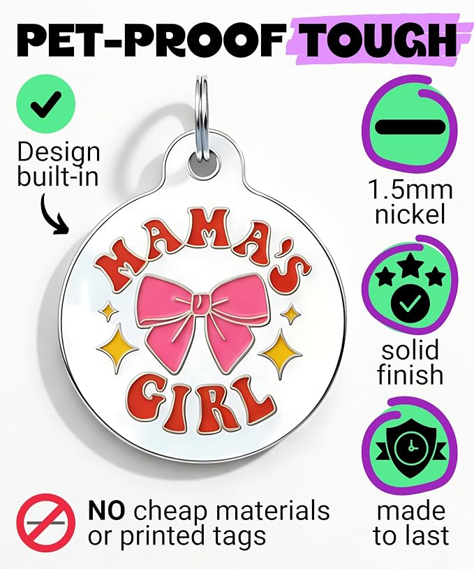 Bad Tags Personalized Dog and Cat ID Tags in 25+ Designs and 2 Sizes - 5 Lines of Custom Engraved Text - Funny Cute Personalized Pet Tags (Mama's Girl, Large (1.25 inch))
