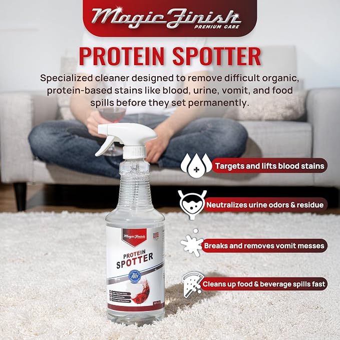 Magic Finish Protein Spotter (32 Oz) – Powerful Fabric and Carpet Stain Remover Spray – Lifts Blood, Pet Urine, Vomit, Food and Wine Stains – Clear, Unscented Spot Cleaner Solution