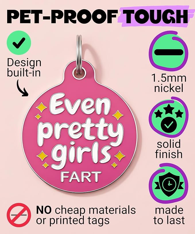 Bad Tags Personalized Dog and Cat ID Tags in 25+ Designs and 2 Sizes - 5 Lines of Custom Engraved Text - Funny Cute Personalized Pet Tags (Even Pretty Girls Fart, Large (1.25 inch))
