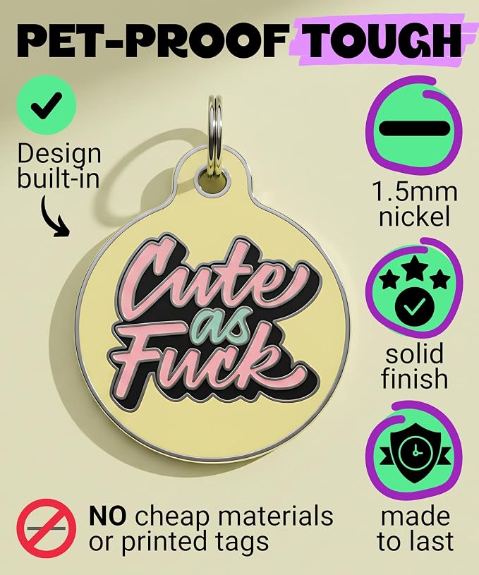 Bad Tags Personalized Dog and Cat ID Tags in 25+ Designs and 2 Sizes - 5 Lines of Custom Engraved Text - Funny Cute Personalized Pet Tags (Cute As F*ck, Small (1 inch))