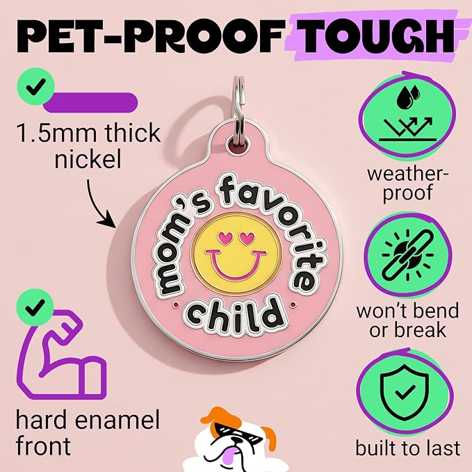 Bad Tags Personalized Dog and Cat ID Tags in 25+ Designs and 2 Sizes - 5 Lines of Custom Engraved Text - Funny Cute Personalized Pet Tags (Mom's Favorite Child - Pink, Large (1.25 inch))