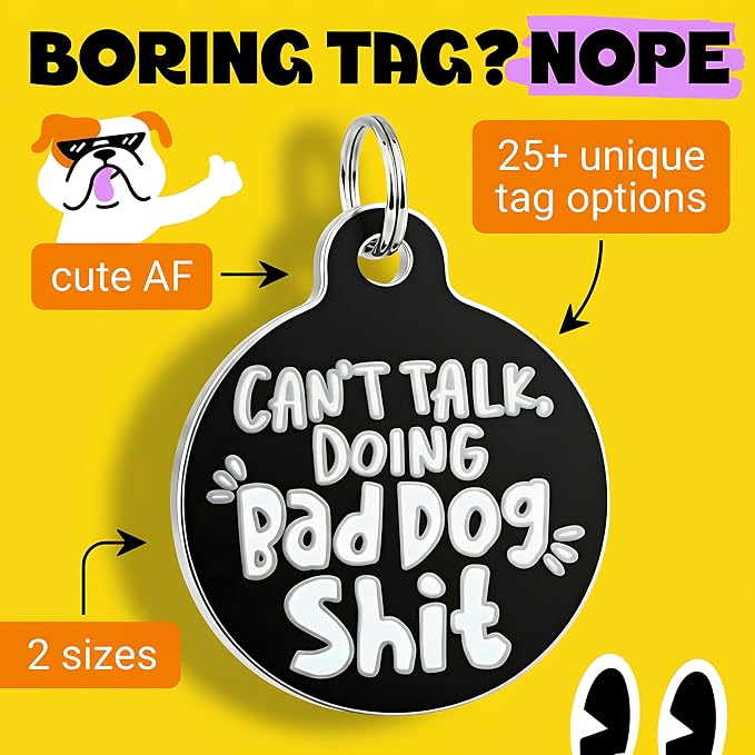 Bad Tags Personalized Dog and Cat ID Tags in 25+ Designs and 2 Sizes - 5 Lines of Custom Engraved Text - Funny Cute Personalized Pet Tags (Can't Talk Doing Bad Dog Sh*t, Small (1 inch))