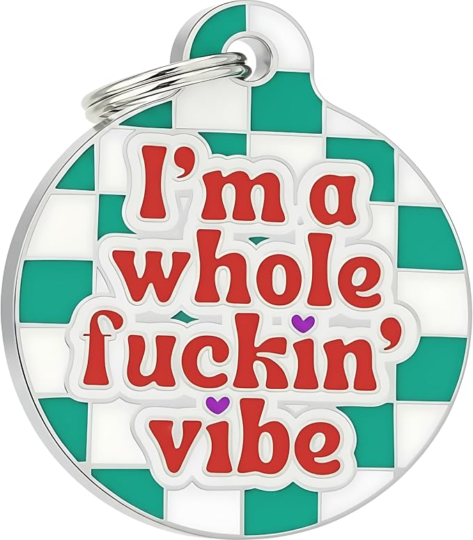 Bad Tags Personalized Dog and Cat ID Tags in 25+ Designs and 2 Sizes - 5 Lines of Custom Engraved Text - Funny Cute Personalized Pet Tags (I'm A Whole F*ckin' Vibe, Large (1.25 inch))