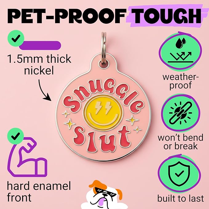 Bad Tags Personalized Dog and Cat ID Tags in 25+ Designs and 2 Sizes - 5 Lines of Custom Engraved Text - Funny Cute Personalized Pet Tags (Snuggle Sl*t - Pink, Large (1.25 inch))