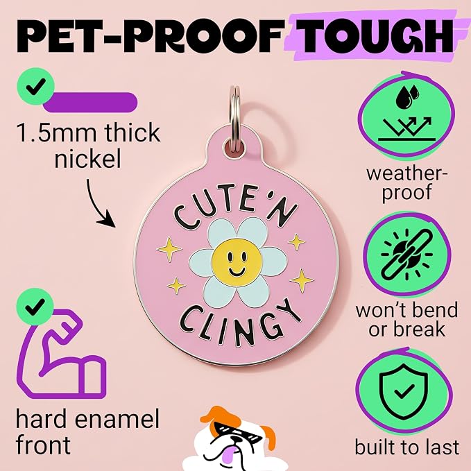 Bad Tags Personalized Dog and Cat ID Tags in 25+ Designs and 2 Sizes - 5 Lines of Custom Engraved Text - Funny Cute Personalized Pet Tags (Cute N Clingy - Pink, Large (1.25 inch))