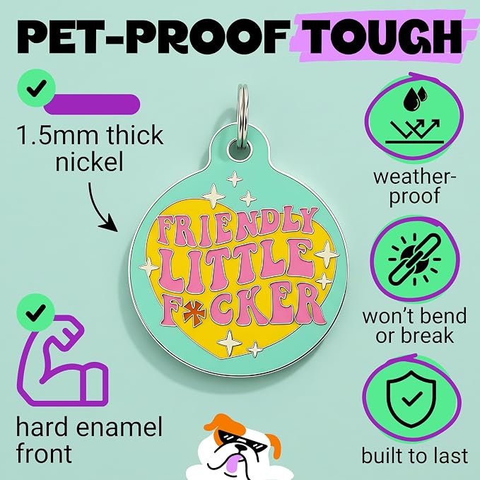 Bad Tags Personalized Dog and Cat ID Tags in 25+ Designs and 2 Sizes - 5 Lines of Custom Engraved Text - Funny Cute Personalized Pet Tags (Friendly Little F*cker, Small (1 inch))