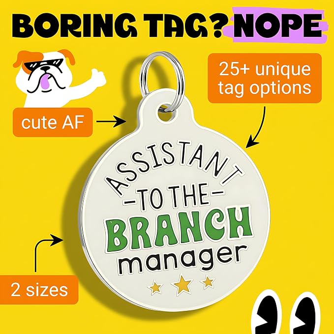 Bad Tags Personalized Dog and Cat ID Tags in 25+ Designs and 2 Sizes - 5 Lines of Custom Engraved Text - Funny Cute Personalized Pet Tags (Assistant to The Branch Manager, Large (1.25 inch))