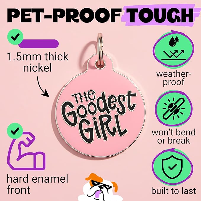 Bad Tags Personalized Dog and Cat ID Tags in 25+ Designs and 2 Sizes - 5 Lines of Custom Engraved Text - Funny Cute Personalized Pet Tags (The Goodest Girl, Small (1 inch))