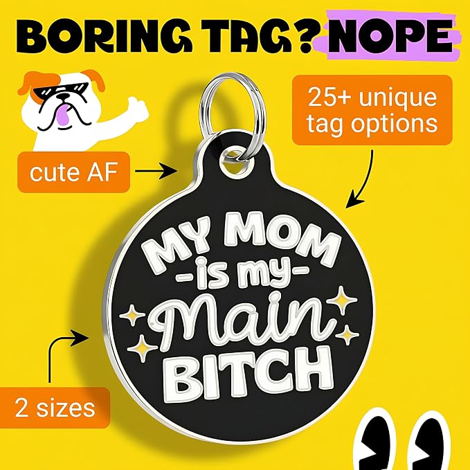 Bad Tags Personalized Dog and Cat ID Tags in 25+ Designs and 2 Sizes - 5 Lines of Custom Engraved Text - Funny Cute Personalized Pet Tags (My Mom is My Main B*tch - Black, Large (1.25 inch))