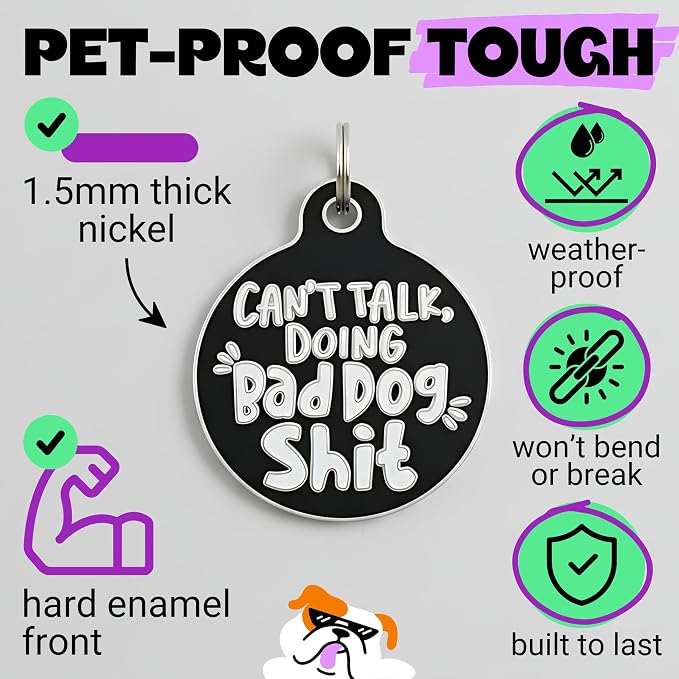 Bad Tags Personalized Dog and Cat ID Tags in 25+ Designs and 2 Sizes - 5 Lines of Custom Engraved Text - Funny Cute Personalized Pet Tags (Can't Talk Doing Bad Dog Sh*t, Large (1.25 inch))