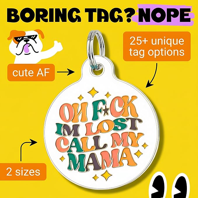 Bad Tags Personalized Dog and Cat ID Tags in 25+ Designs and 2 Sizes - 5 Lines of Custom Engraved Text - Funny Cute Personalized Pet Tags (Oh F*ck I'm Lost Call My Mama, Large (1.25 inch))