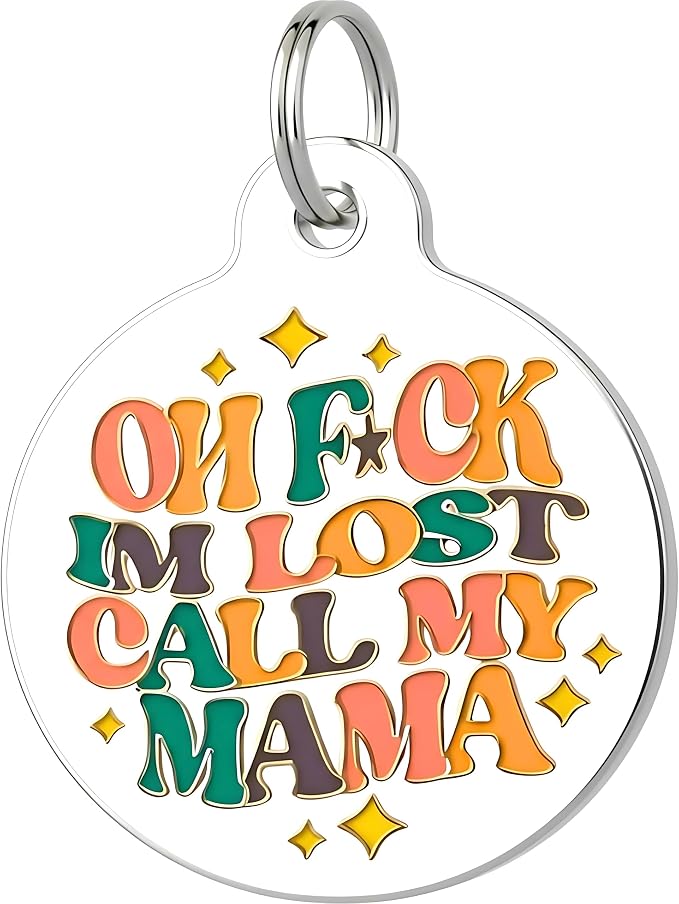 Bad Tags Personalized Dog and Cat ID Tags in 25+ Designs and 2 Sizes - 5 Lines of Custom Engraved Text - Funny Cute Personalized Pet Tags (Oh F*ck I'm Lost Call My Mama, Small (1 inch))