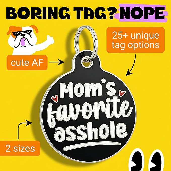 Bad Tags Personalized Dog and Cat ID Tags in 25+ Designs and 2 Sizes - 5 Lines of Custom Engraved Text - Funny Cute Personalized Pet Tags (Mom's Favorite A*Shole, Small (1 inch))