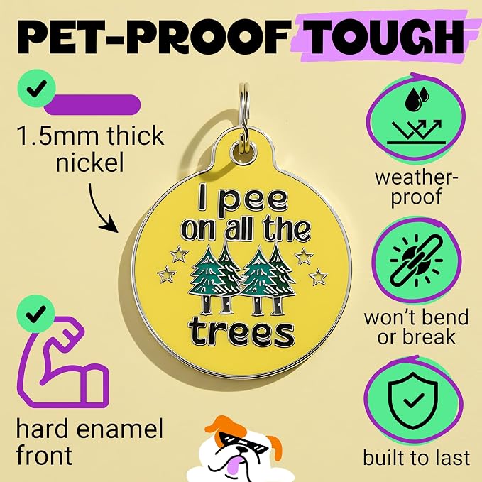 Bad Tags Personalized Dog and Cat ID Tags in 25+ Designs and 2 Sizes - 5 Lines of Custom Engraved Text - Funny Cute Personalized Pet Tags (I Pee On All The Trees, Small (1 inch))