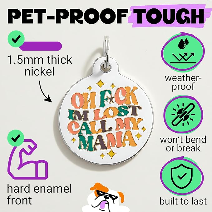 Bad Tags Personalized Dog and Cat ID Tags in 25+ Designs and 2 Sizes - 5 Lines of Custom Engraved Text - Funny Cute Personalized Pet Tags (Oh F*ck I'm Lost Call My Mama, Large (1.25 inch))