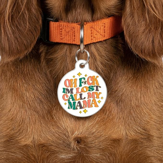 Bad Tags Personalized Dog and Cat ID Tags in 25+ Designs and 2 Sizes - 5 Lines of Custom Engraved Text - Funny Cute Personalized Pet Tags (Oh F*ck I'm Lost Call My Mama, Large (1.25 inch))